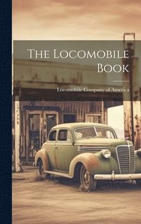 bokomslag The Locomobile Book