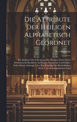 Die Attribute Der Heiligen Alphabetisch Geordnet