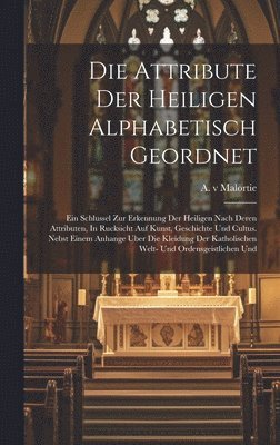 Die Attribute Der Heiligen Alphabetisch Geordnet 1