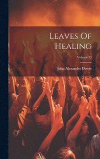 bokomslag Leaves Of Healing; Volume 33