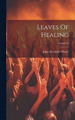 bokomslag Leaves Of Healing; Volume 33