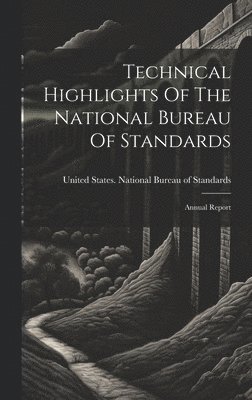 Technical Highlights Of The National Bureau Of Standards 1