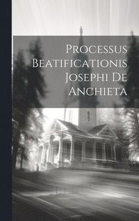 bokomslag Processus Beatificationis Josephi De Anchieta