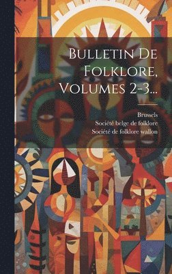bokomslag Bulletin De Folklore, Volumes 2-3...