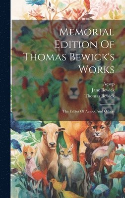 bokomslag Memorial Edition Of Thomas Bewick's Works