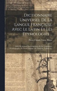 bokomslag Dictionnaire Universel De La Langue Franaise, Avec Le Latin Et Les tymologies ...