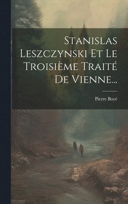 Stanislas Leszczynski Et Le Troisime Trait De Vienne... 1