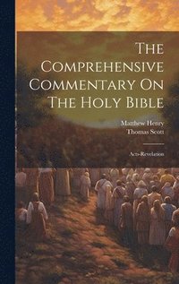 bokomslag The Comprehensive Commentary On The Holy Bible