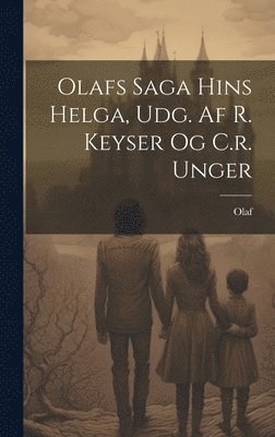 Olafs Saga Hins Helga, Udg. Af R. Keyser Og C.r. Unger, Inbunden