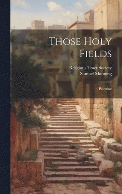 Those Holy Fields 1