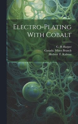 bokomslag Electro-plating With Cobalt [microform]