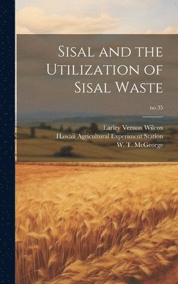Sisal and the Utilization of Sisal Waste; no.35