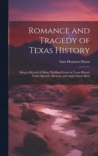 bokomslag Romance and Tragedy of Texas History