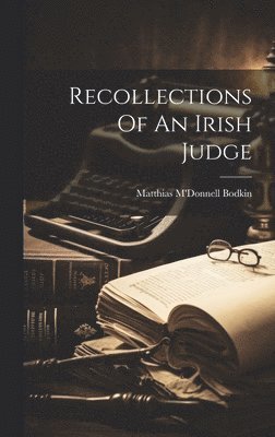 bokomslag Recollections Of An Irish Judge