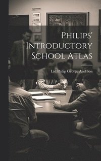 bokomslag Philips' Introductory School Atlas