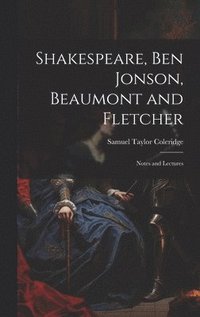 bokomslag Shakespeare, Ben Jonson, Beaumont and Fletcher