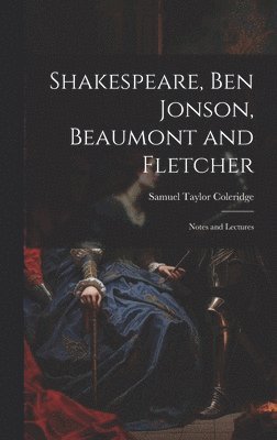 Shakespeare, Ben Jonson, Beaumont and Fletcher 1