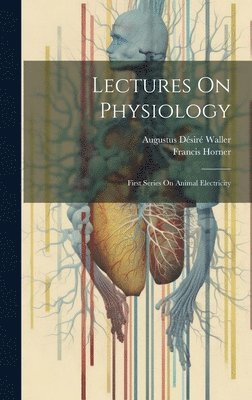 Lectures On Physiology 1