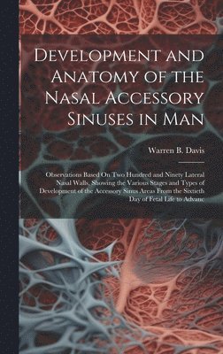 Development and Anatomy of the Nasal Accessory Sinuses in Man 1