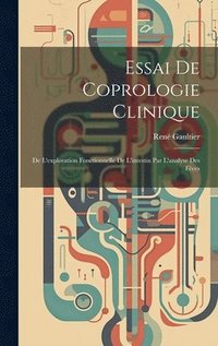 bokomslag Essai De Coprologie Clinique