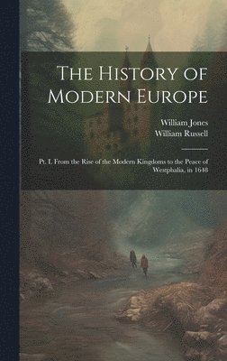 William Jones, William Russell - History of Modern Europe, Inbunden