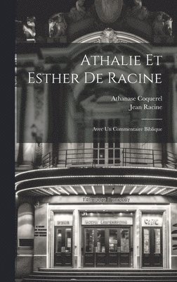 Athanase Coquerel, Jean Racine - Athalie Et Esther De Racine, Inbunden