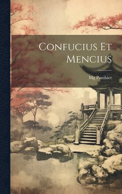 Mg Pauthier - Confucius Et Mencius, Inbunden