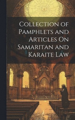 Anonymous - Collection of Pamphlets and Articles On Samaritan and Karaite Law, Inbunden