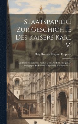 Staatspapiere Zur Geschichte Des Kaisers Karl V. 1
