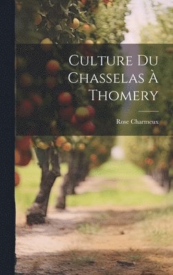 bokomslag Culture Du Chasselas  Thomery