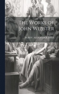 bokomslag Works of John Webster