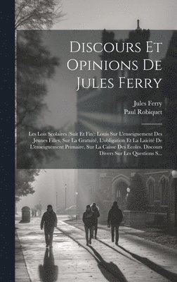 Discours Et Opinions De Jules Ferry 1