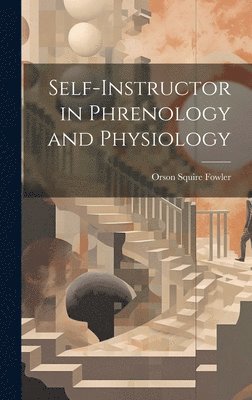 Self-Instructor in Phrenology and Physiology 1