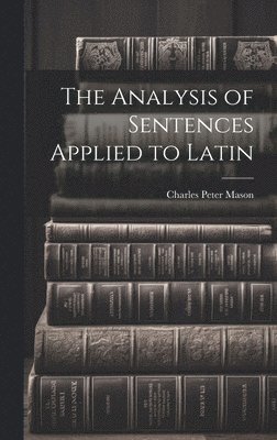 The Analysis of Sentences Applied to Latin 1