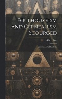 bokomslag Foulhouzeism and Cerneauism Scourged