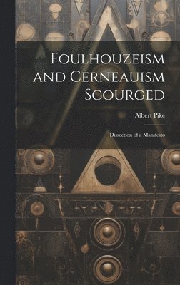 bokomslag Foulhouzeism and Cerneauism Scourged