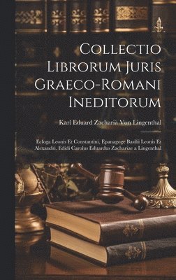 Collectio Librorum Juris Graeco-Romani Ineditorum 1