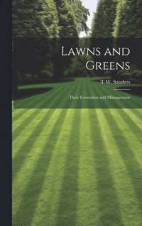 bokomslag Lawns and Greens; Their Formation and Management