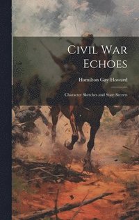bokomslag Civil War Echoes