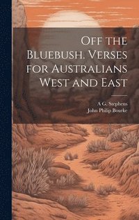 bokomslag Off the Bluebush. Verses for Australians West and East