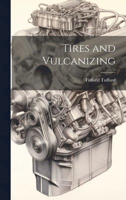 Tufford Tufford - Tires and Vulcanizing, Inbunden