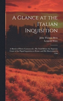 bokomslag A Glance at the Italian Inquisition