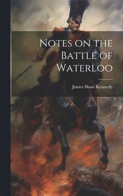 bokomslag Notes on the Battle of Waterloo