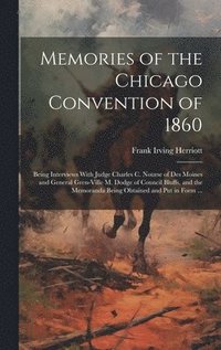 bokomslag Memories of the Chicago Convention of 1860