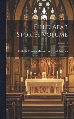 Field Afar Stories Volume; Volume 1 1