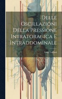 bokomslag Delle oscillazioni della pressione intratoracica e intraddominale