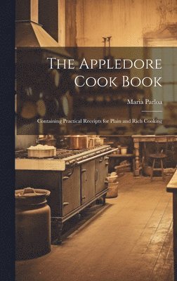 Maria Parloa - Appledore Cook Book, Inbunden