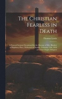 bokomslag The Christian Fearless in Death