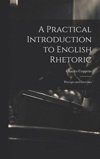 bokomslag A Practical Introduction to English Rhetoric