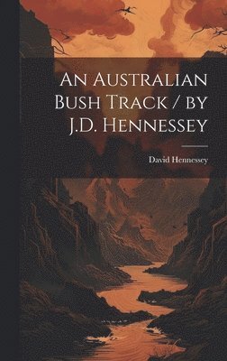 bokomslag Australian Bush Track / by J.D. Hennessey